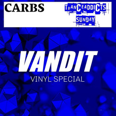 CARBS - Trance Addicts Sunday 107 | Vandit Vinyl Special