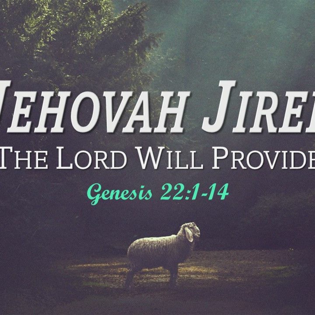 Stream Names of God: Jehovah Jireh (Genesis 22:1-14) by FBCOceanway ...