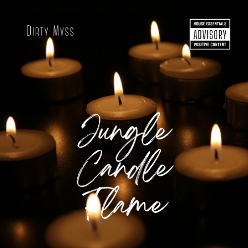 Stream Jungle Candle Flame Dirty Mvss Remix By Dirty Mvss Listen