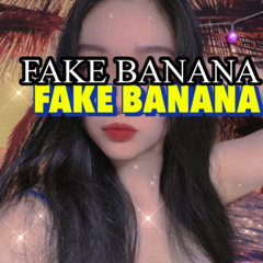 FAKE BANANA
