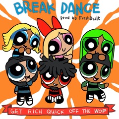 Break Dance (feat FreshDuzIt, GRQ Dax, GRQ Steve)