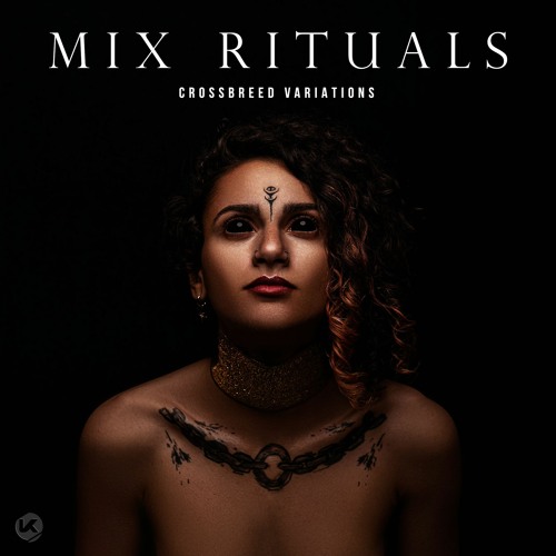 Mix Rituals - Crossbreed Variations