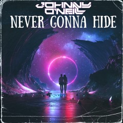 Johnny O'Neill - Never Gonna Hide