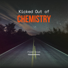 Kicked Out of Chemistry