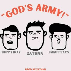 GOD'S ARMY! x Trippytrav_421 & Jmiahprays