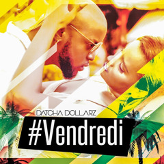 Datcha DollarZ - Vendredi