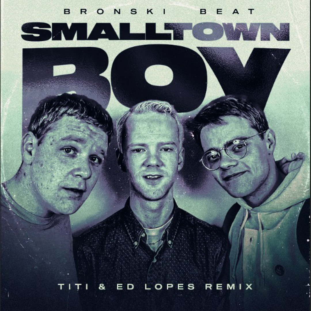 stream-free-download-bronski-beat-smalltown-boy-titi-ed-lopes