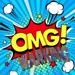 OMG- WORKING