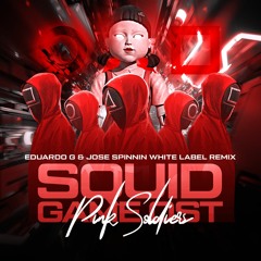 Squid Game OST - Pink Soldiers (Jose Spinnin Cortes & Eduardo G White Label Remix)