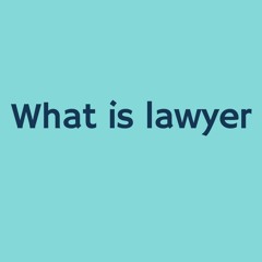 What is a lawyer | Milad Oskouie
