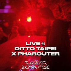 Toxic Wraith Live @ Ditto Taipei x PHAROUTER