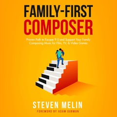 ✔Audiobook⚡️ Family-First Composer: Proven Path to Escape 9-5 and Support Your Family