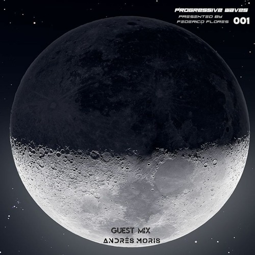 Progressive Waves 001 Guest Mix By Andrés Moris