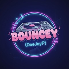 BOUNCEY - (DeeJayP)
