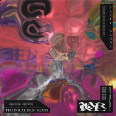 Party Alone (Technical Debt Remix)