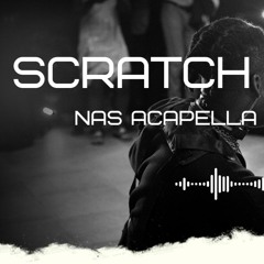 Nas Acapella Scratch [FREE]
