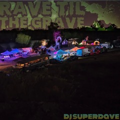 Rave Til The Grave-10.26.24-dj superdave