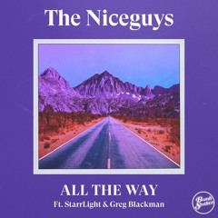 The Niceguys - All The Way (Ft. StarrLight & Greg Blackman) [Instrumental]