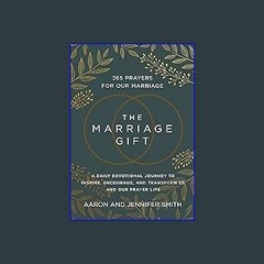 epub The Marriage Gift: 365 Prayers for Our Marriage - A Daily Devotional Journey to Inspire, Encour