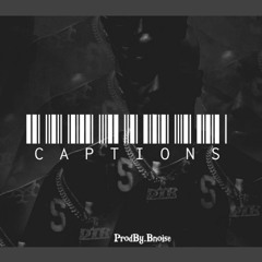 Captions - jblessn      (prodBy. Bnoise)