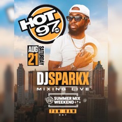 Dj Sparkx Hot 97 - Summer Mix Weekend 2021 (Clean) No Commercials - 8/21/2021