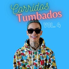 2022 Corridos Tumbados Mix Vol. 4