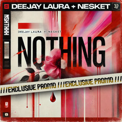 DEEJAY LAURA & DJ NESKET - NOTHING (PROMO)