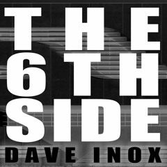 Dave Inox - The 6th Side
