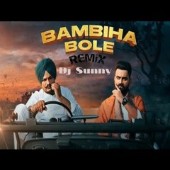 Bambiha Bole Remix Dj Sunny 510 - Sidhu Moose Wala, Amrit Maan - Latest Punjabi Songs 2020