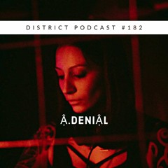 Ậ.DENIẬL - DISTRICT podcast vol. 182