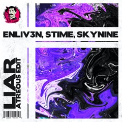 ENLIV3N, STIME, SkyNine - Liar (ATREOUS Edit)