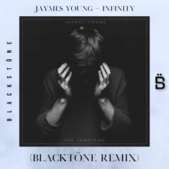 Jaymes Young - INFINITY (Blackstöne Remix)