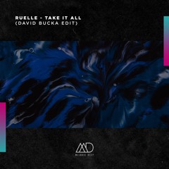 FREE DOWNLOAD: Ruelle - Take It All (David Bucka Edit) [Melodic Deep]