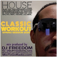 House Massive x Classic Workout (Spring Session 2020 - 3 hours, 34 min) [FreeMix Recordings] 3.27.20
