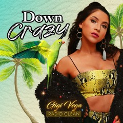 Down Crazy - GiGi Vega - RADIO CLEAN