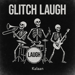 Kalaan Beats_Glitch Laugh ( Free Beats )