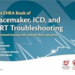 ^Pdf^ The EHRA Book of Pacemaker, ICD, and CRT Troubleshooting: Case-based learning with multip