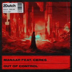 Manaar feat. Ceres - Out Of Control