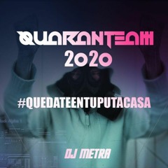 QuaranTeam 2020 #QuedateEnTuP*taCasa