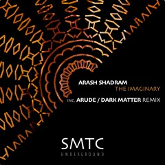 PREMIERE: Arash Shadram - The Imaginary (Original Mix) [SMTC Underground]
