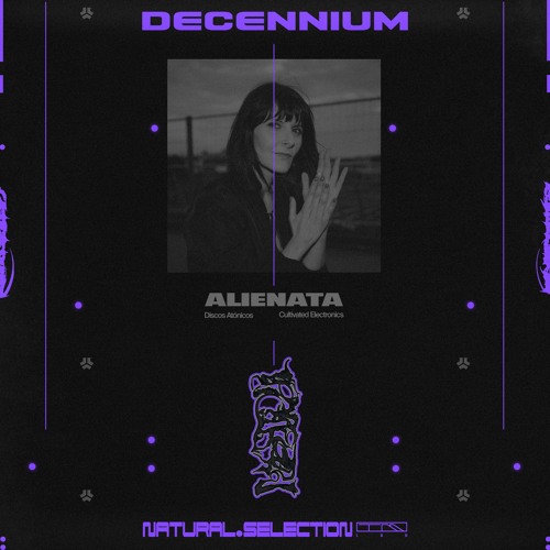 DECENNIUM - Alienata (Discos Atónicos, Cultivated Electronics, KILLEKILL)