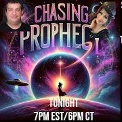 CHASING PROPHECY RADIO  APRIL 9  2024