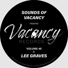 Sounds Of Vacancy Vol. 40 (ft. Lee Graves) [Vinyl Mix]