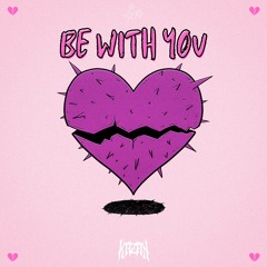 Be With You [FREE DL]