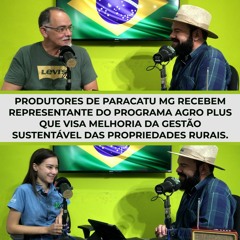 Produtores de Paracatu MG recebem Representante do programa AGRO PLUS.
