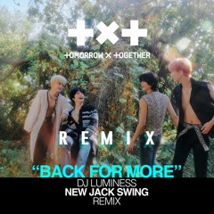 TXT (투모로우바이투게더), Anitta ‘Back for More’ (New Jack Swing Remix) I Prod. DJ LUMINESS