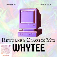 Chapter 02 (Mar 2025) [Classics Reworked Mix]