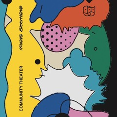 PREMIERE: Community Theater - Having Everything (Violet Remix)