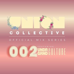 Union Collective • Official Mix Series [002] • Underground Culture