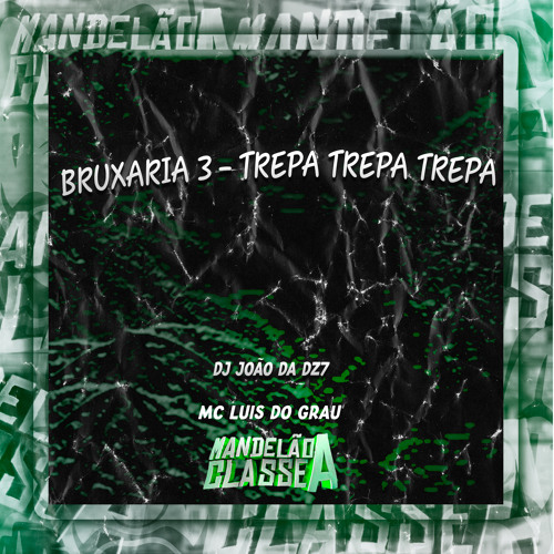 Bruxaria 3 - Trepa Trepa Trepa